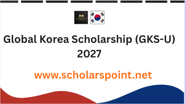 Global Korea Scholarship (GKS-U) 2027