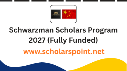 Schwarzman Scholars Program 2027 (Fully Funded)