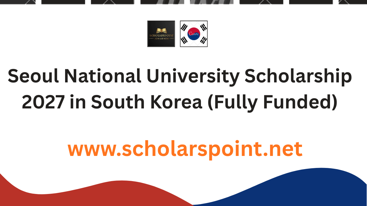 Seoul National University Scholarship 2027 in South Korea (Fully Funded)